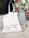 All Things For The Good | Tote Bag