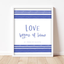  Love Begins At Home | St. Teresa of Calcutta Catholic Print